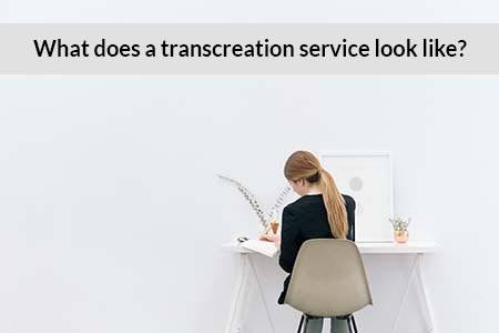 What Does a Transcreation Service Look Like for a Freelance Translator?