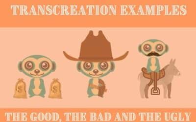 Transcreation Examples: the Good, the Bad and the Ugly