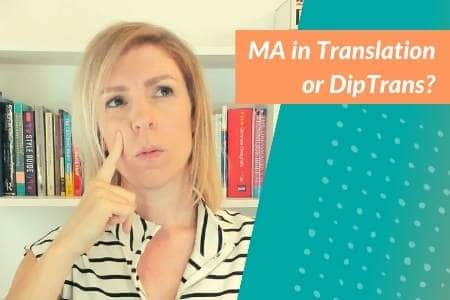 Translation Degree, MA in Translation Studies or DipTrans?