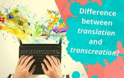 What’s the Difference Between Translation and Transcreation?