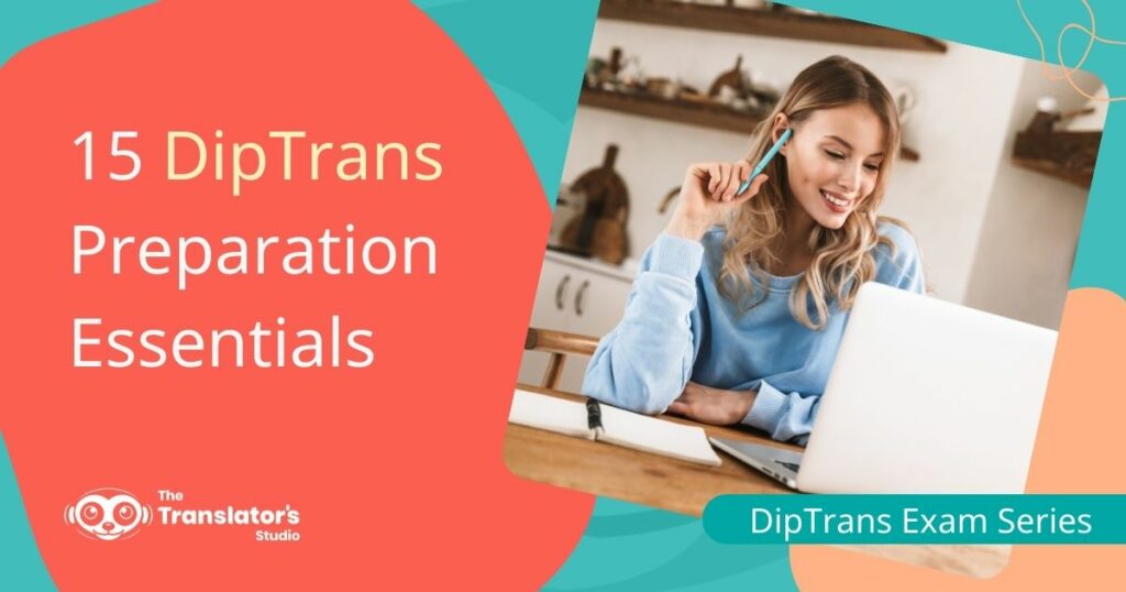 Text that reads "15 DipTrans Preparation Essentials" and a photo of a young woman at a laptop