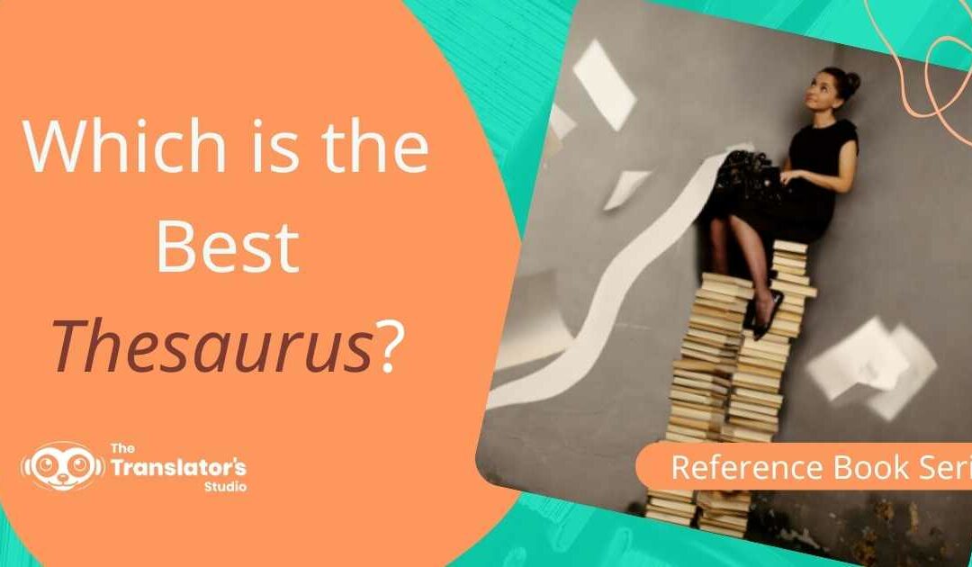 Which is the Best Thesaurus for Writers in 2024?