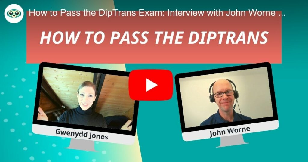 YouTube thumbnail showing the video title "How to pass the DipTrans" and images of Gwenydd Jones and John Worne