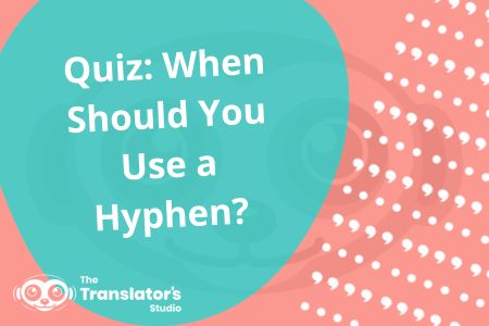 Cartoon image that says "when should you use a hyphen"?