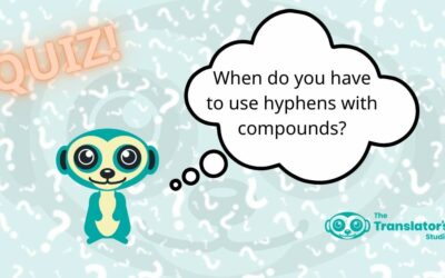 When to Use Hyphens with Compounds before and after the Noun (Quick Quiz)