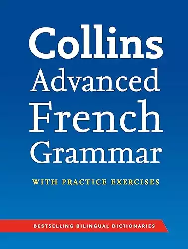 Collins Advanced French Grammar & Practice (English and French Edition)